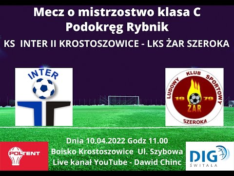 Krostoszowice 10.04.2022 - KS INTER II KROSTOSZOWICE - LKS ŻAR SZEROKA