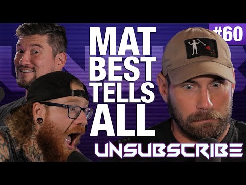 MAT BEST TELLS ALL - Unsubscribe Podcast Ep 60