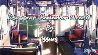 Disappear (Remember When) | Issues | Aesthetic Lyrics