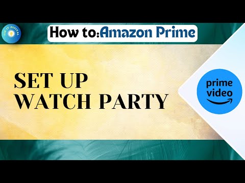 How To Set Up Amazon Prime Watch Party | Watch Movies With Friends  Complete Guide