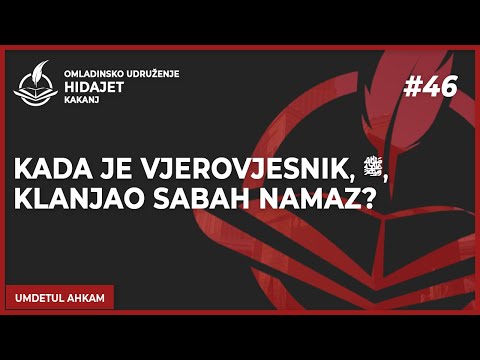 46 Kada je Vjerovjesnik, ﷺ, klanjao sabah namaz? | Umdetul Ahkam | dr. Zijad Ljakić