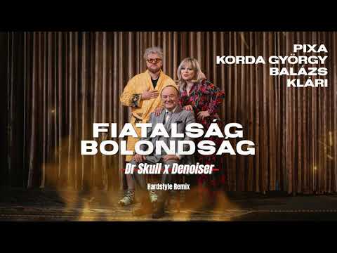 PIXA x KORDA GYÖRGY ÉS BALÁZS KLÁRI - FIATALSÁG BOLONDSÁG (DR SKULL x DENOISER REMIX) - FREE DL