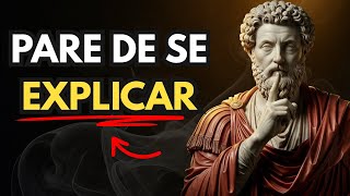 Nem tente se explicar | Estoicismo | Sabedoria Estoica