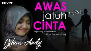 Download lagu AWAS JATUH CINTA - ARMADA | Jihan Audy | Cover mp3