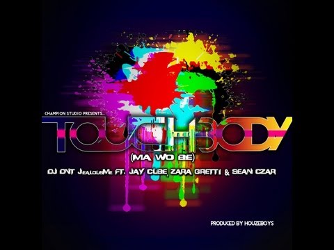 The Making of "TouchBody" (Ma Wo Be) Dj DNTJealousMe ft. Jay Cube, Zara Gretti, Sean Cza