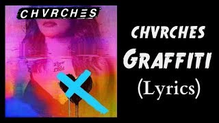 CHVRCHES - Graffiti (Lyrics)