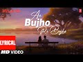 Ae Bujho Ri Bujho Lyrical Video Song Bulandi Jaspinder Narula Udit Narayan Anil K Raveena T