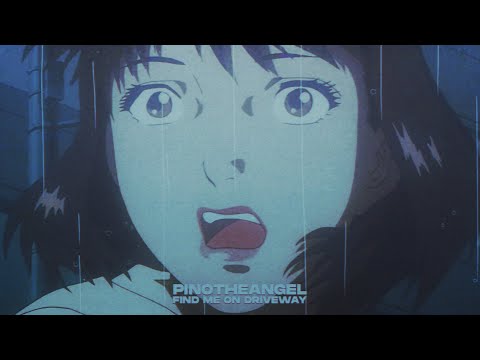 Pino†Angel — Find Me on Driveway (Perfect Blue AMV)