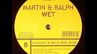 Martin & Ralph ‎– Wet (Lawrence & Marsh Rmx)