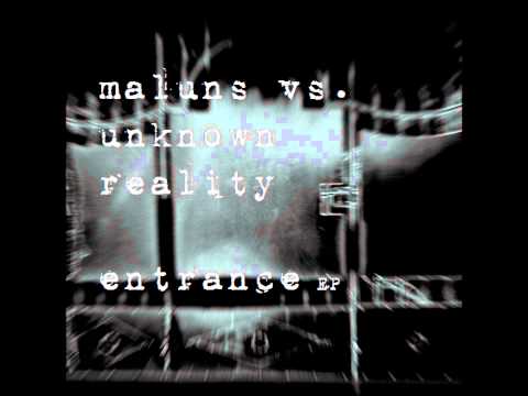 Maluns vs Unknown Reality - Entrance [Full EP]