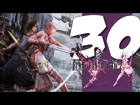 Lets Play Final Fantasy XIII-2: Part 30 - Eyes of Etro