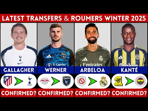 🚨 LATEST CONFIRMED TRANSFER AND RUMOURS WINTER 2026 | GALLAGHER, ARBELOA, WERNER, KANTE......
