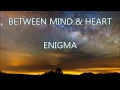 Between Mind & Heart - Enigma
