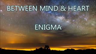 Between Mind &amp; Heart - Enigma