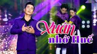 Xuân Nhớ Huế - Lê Minh Trung | Nhạc Xuân Trữ Tình 2023 