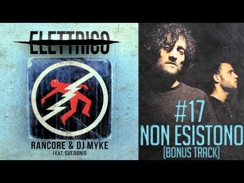 Rancore & Dj Myke - Non Esistono (Bonus Track) (Elettrico  #17)
