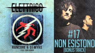 Rancore & Dj Myke - Non Esistono (Bonus Track) (Elettrico  #17)