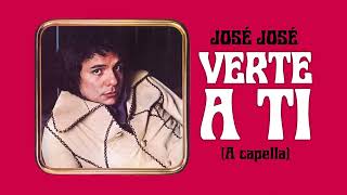 José José - Verte a Ti (A Capella) 🎤✨
