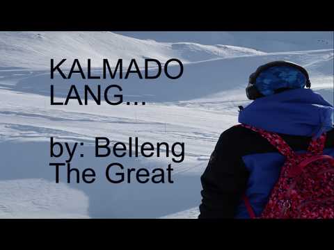 Belleng The Great - Kalmado Lang (Lyrics)