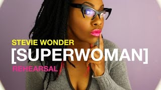 Stevie Wonder Songs YouTube - Superwoman [LRenee Rehearsal]