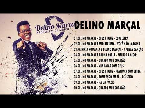 Delino Marçal || As Melhores Músicas Gospel Mais Tocadas 2020 - Musica gospel 2022