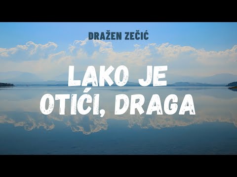 Lako je otići, draga  |  Dražen Zečić  |  lyrics video