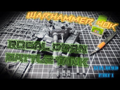 Warhammer 40K Rogal Dorn Battle Tank Full Build - Part 1