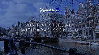 Visit Amsterdam with Radisson Blu