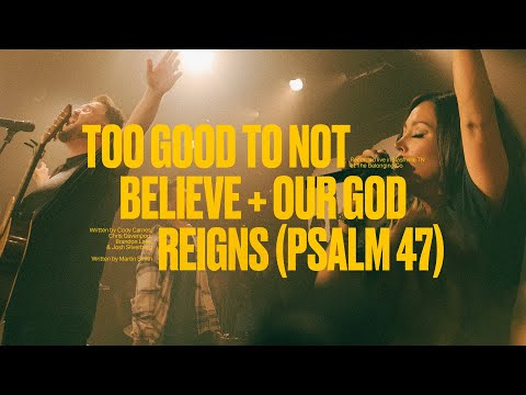Cody Carnes – Too Good To Not Believe + Our God Reigns (Psalm 47) (Official Live Video)