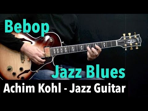 Bebop Jazz Blues + Tabs - Achim Kohl - Jazz Guitar