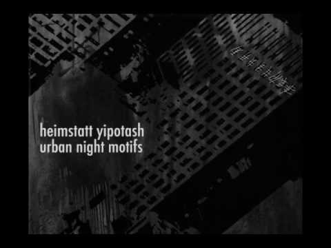 Heimstatt Yipotash - Urban Night Motifs (Club 71)