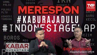 Merespon #KABURAJADULU #INDONESIAGELAP | Kabar Nusantara