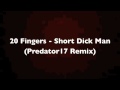 20 Fingers - Short Dick Man (Predator17 Remix ...