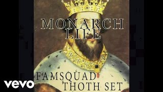 Famsquad - Monarch Life (Prod. Cam Julkes x KEEYNOTE) [Audio] ft. Thoth Set