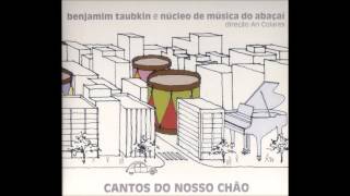 Benjamim Taubkin e Núcleo de Música do Abaçaí - Cantos do Nosso Chão [2006]