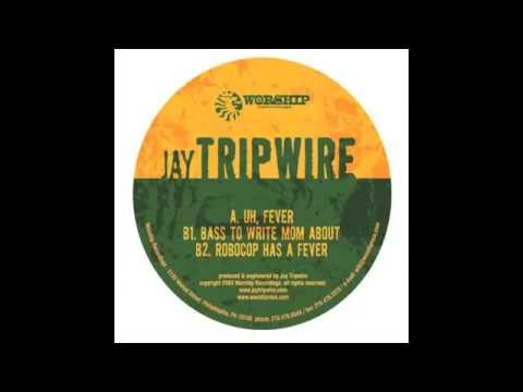 Jay Tripwire- Uh, Fever (Original Mix)