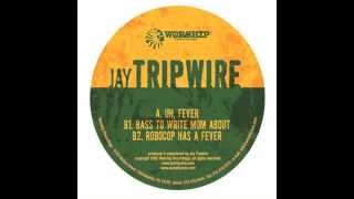 Jay Tripwire- Uh, Fever (Original Mix)
