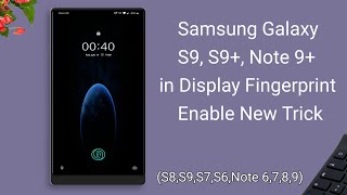 Samsung Galaxy S9, S9+, Note 9+ in Display Fingerprint Enable New Trick