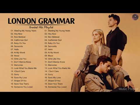 LondonGrammar Best Songs Full Album - LondonGrammar Greatest Hits