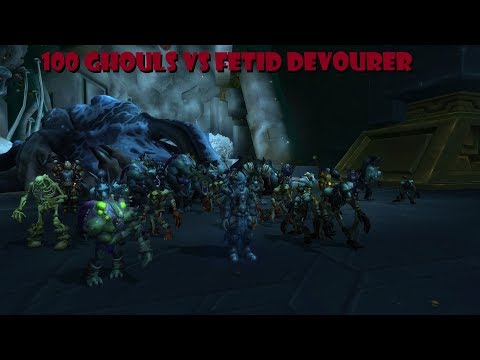 100 Ghouls VS Fetid Devourer [DK Raid]