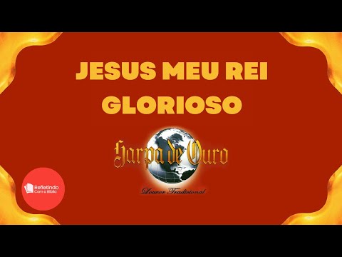 Hino Da Harpa - 410 Jesus Meu Rei Glorioso | Cantado