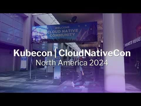 Kubecon | CloudNativeCon North America 2024 Recap