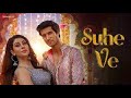 Suhe Ve Slowed Reverb Dill Bill Warina Hussain Ishaan A Khanna Kanika Kapoor Shabbir Ahmed