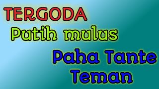 Download lagu Putih Mulus Paha Tante Teman ku Sangat Menggairahkan. mp3
