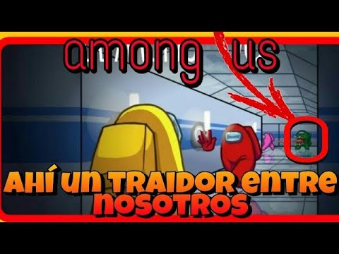TRAIDOR ENTRE NOSOTROS AMONG US CANCION