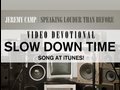 Jeremy Camp Devotional - "Slow Down Time"