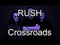 RUSH - Crossroads (Lyric Video)