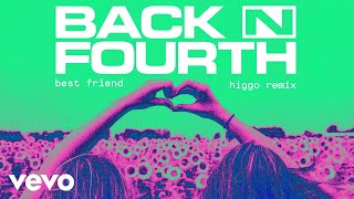Back N Fourth - Best Friend (Higgo Remix video