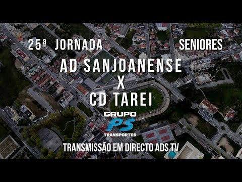 🔴 Directo 🏆 Seniores ⚽ AD Sanjoanense x CD Tarei - 25ª Jornada