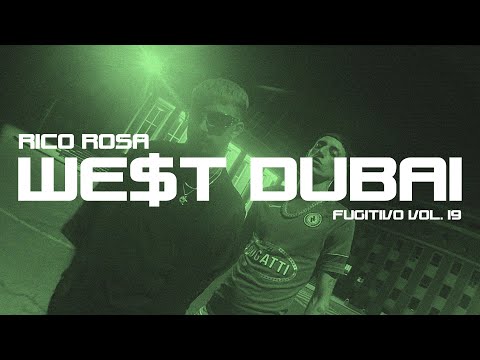 WE$T DUBAI x Rico Rosa | Fugitivo Vol. 19